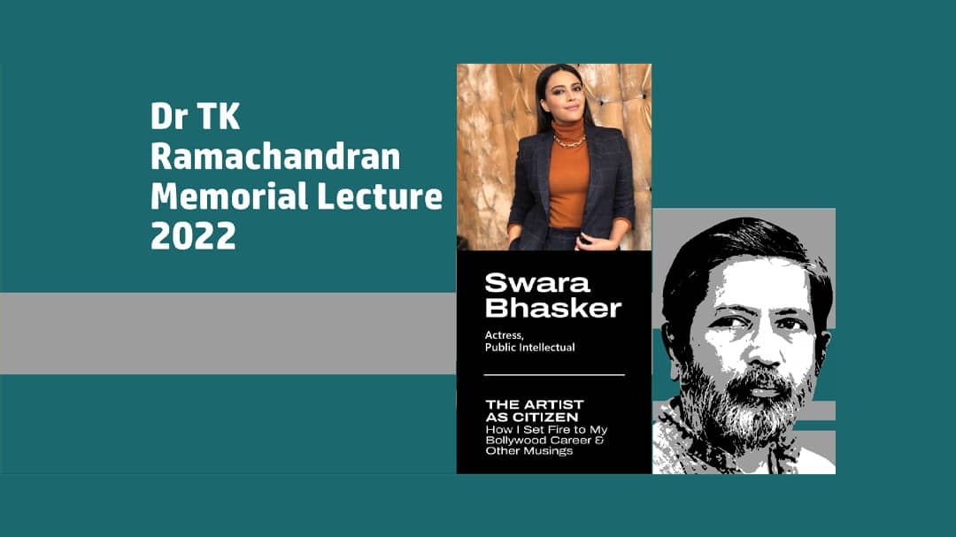 Dr. TK Ramachandran Memorial Lecture 2022 by Swara Bhasker