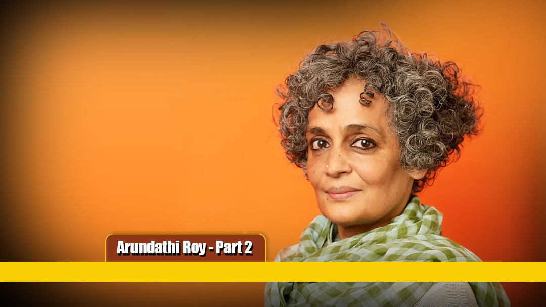 “Mother Tongue , Globalisation and Fear of Authority” , Arundhati Roy with Students