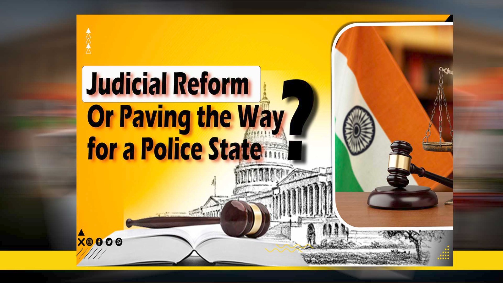 Judicial Reform Or Paving the Way for a Police State?