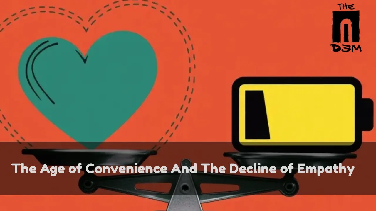 The Age of Convenience And The Decline of Empathy