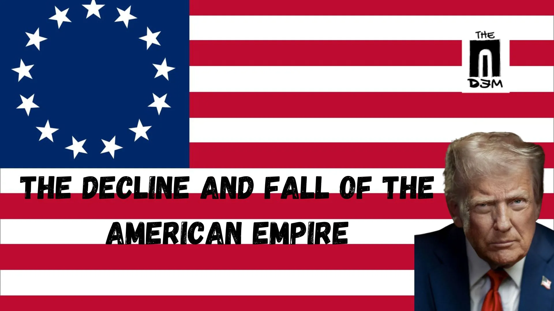 The Decline and Fall of the American Empire
