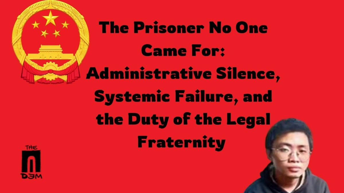 The Prisoner No One Came For: Administrative Silence, Systemic Failure, and the Duty of the Legal Fraternity