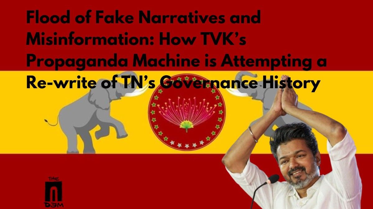 Flood of Fake Narratives and Misinformation: How TVK’s Propaganda Machine is Attempting a Re-write of TN’s Governance History
