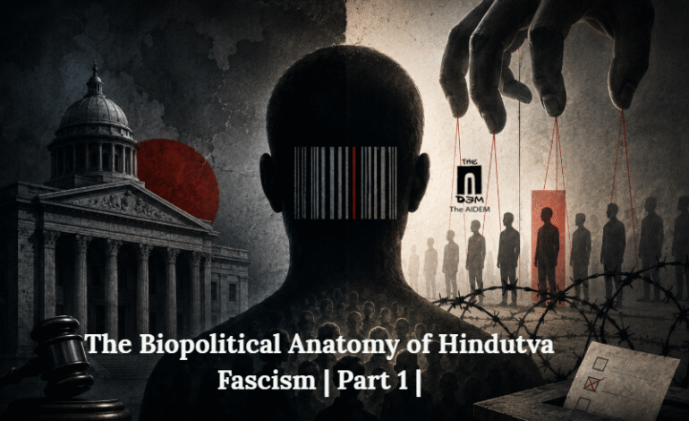 The Biopolitical Anatomy of Hindutva Fascism: Citizenship, Sovereignty and Bare Life |Part 1|