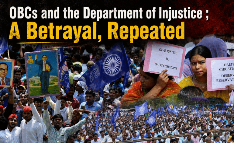 OBCs and the Department of Injustice ;  A Betrayal, Repeated