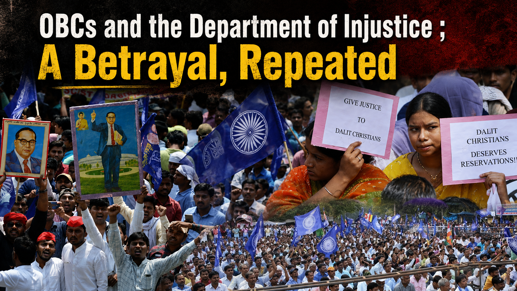 OBCs and the Department of Injustice ;  A Betrayal, Repeated