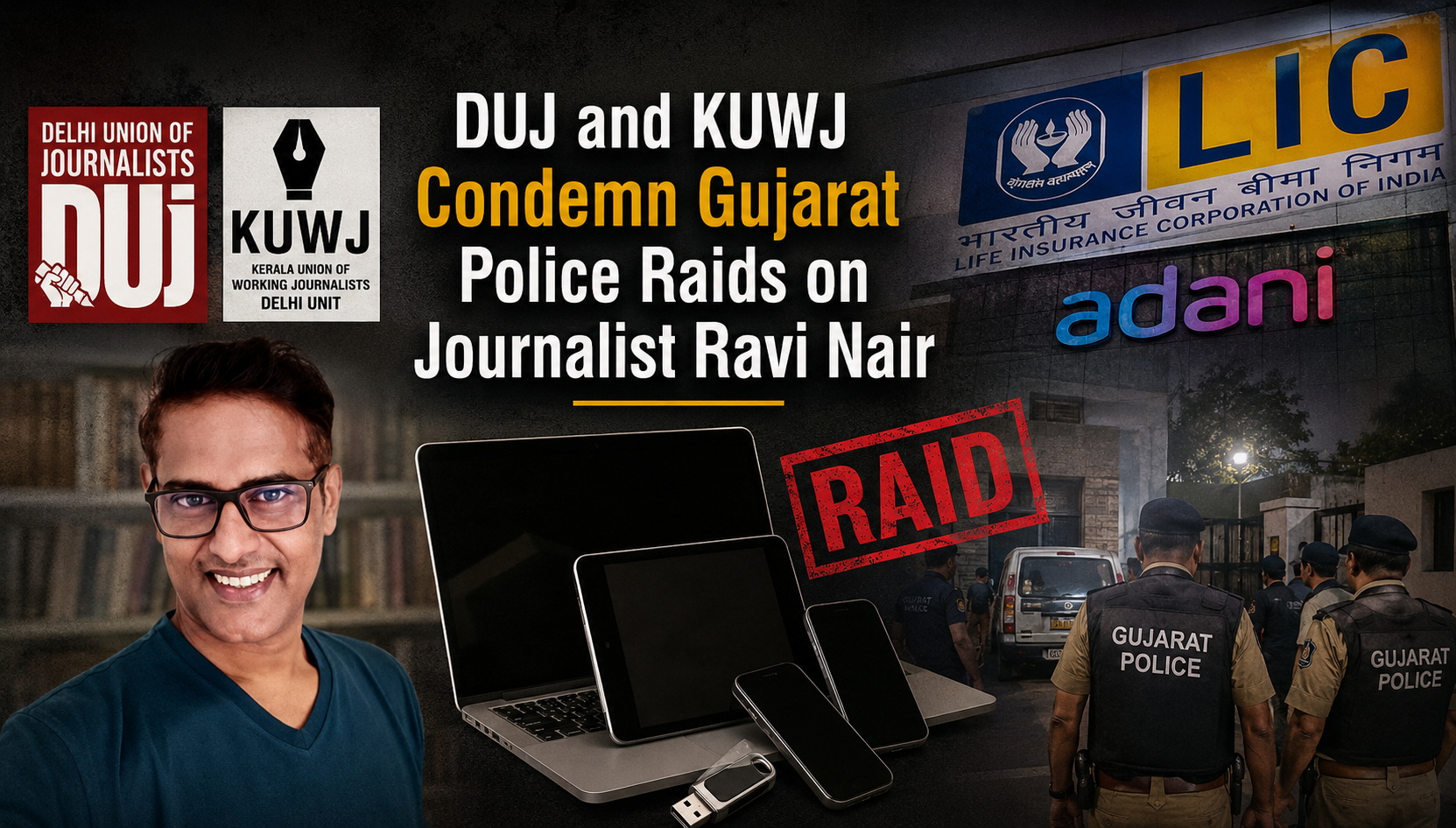 DUJ and KUWJ Condemn Gujarat Police Raids on Journalist Ravi Nair
