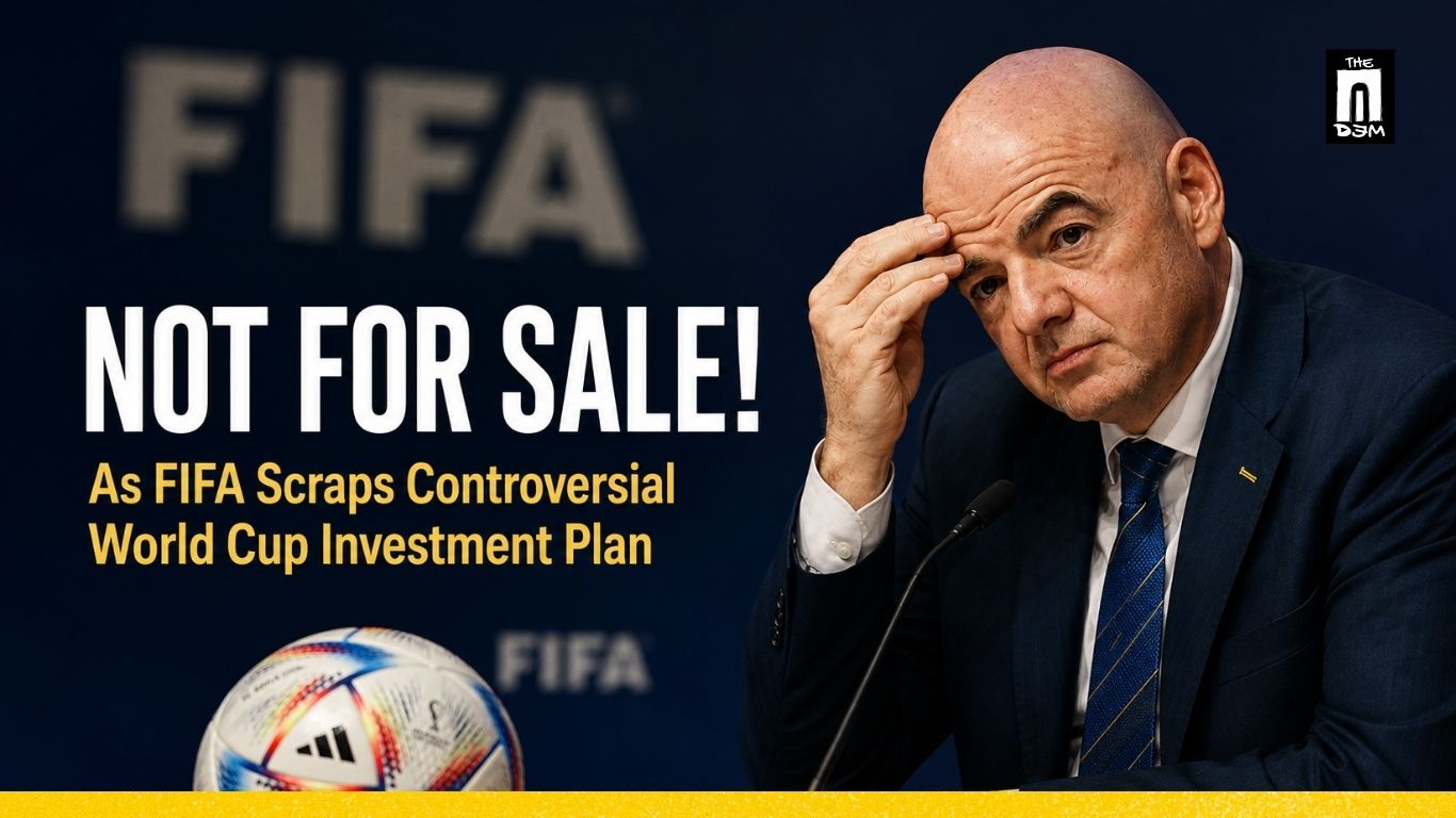 NOT FOR SALE! As FIFA Scraps Controversial World Cup Investment Plan