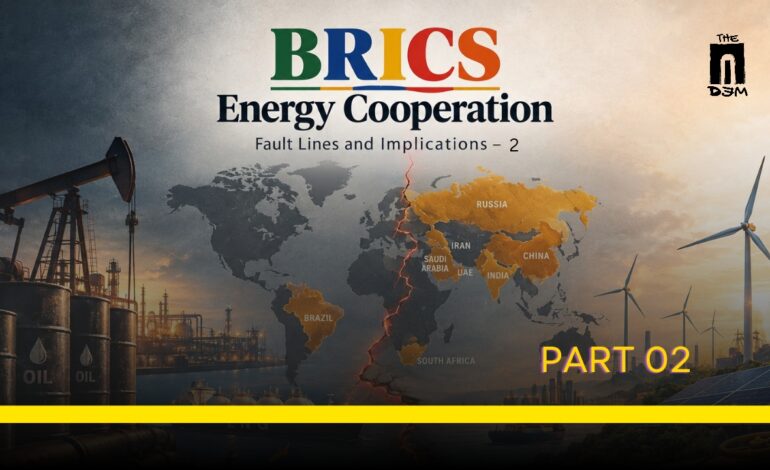 Forging a BRICS Energy Cooperation: Fault Lines and Implications – 2