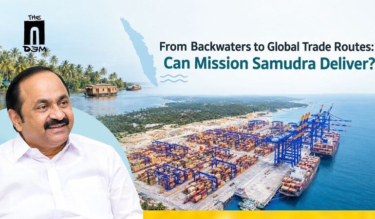 From Backwaters to Global Trade Routes: Can Mission Samudra Deliver?